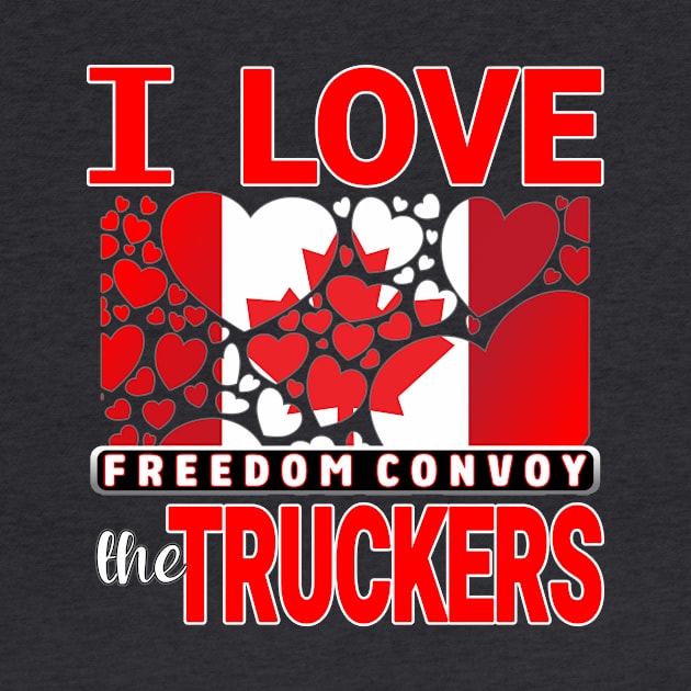 CONVOY TRUCK FOR FREEDOM -LIBERTE - I LOVE THE TRUCKERS RED LETTERS by KathyNoNoise